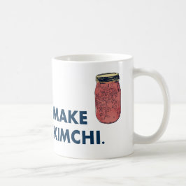 Taza De Café ¡Haga Kimchi!