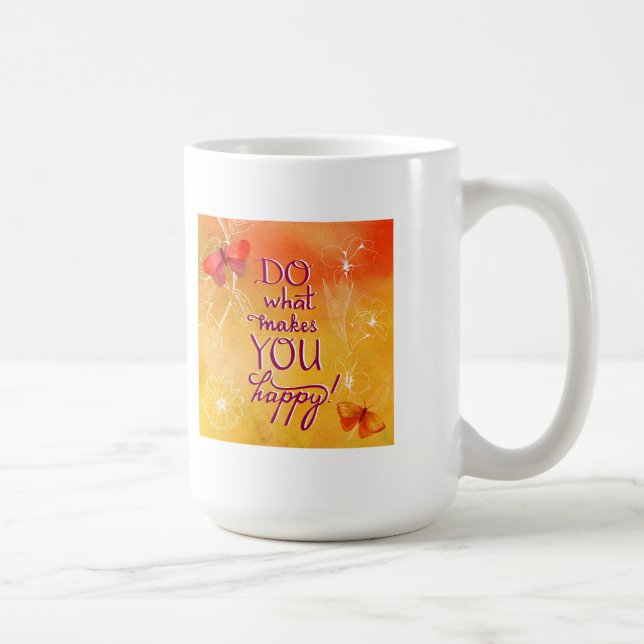 Taza De Café Haga qué le hace feliz (Derecha)