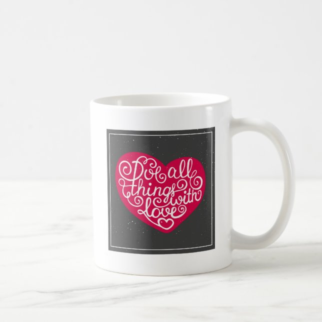 Taza De Café Haga todas las cosas con rojo del amor (Derecha)