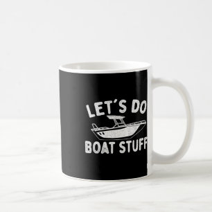 Taza De Café Hagamos cosas de barco - Propietario de barco de m
