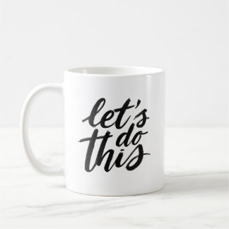 Taza De Café Hagamos esto - Motivación del café