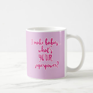 Taza De Café ¿Hago a bebés… cuál es su superpotencia?
