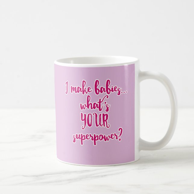 Taza De Café ¿Hago a bebés… cuál es su superpotencia? (Derecha)