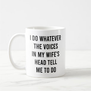 Taza De Café Hago lo que me digan las voces de mi esposa