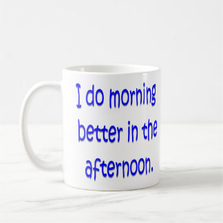Taza De Café Hago mañana mejor por la tarde