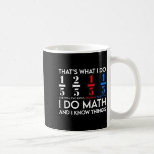 Taza De Café Hago Matemáticas Y Sé Cosas Geeko De Matemáticas E