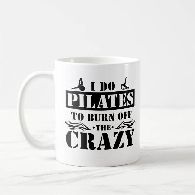 Taza De Café Hago Pilates Para Quemar La Crazy Cociosa (Izquierda)
