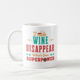 Taza De Café Hago que el vino desaparezca, ¿cuál es tu superpod