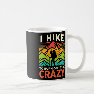 Taza De Café Hago senderismo para quemar lo loco Divertido send