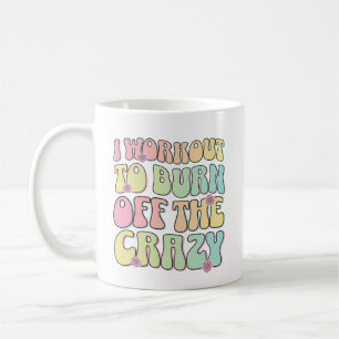 Taza De Café Hago Trabajo Para Quemar A La Loca Y Saludable Mad
