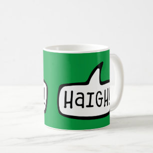 Taza De Café ¡Haigh! Saludo gaélico irlandés, Hola, Hola, Ir