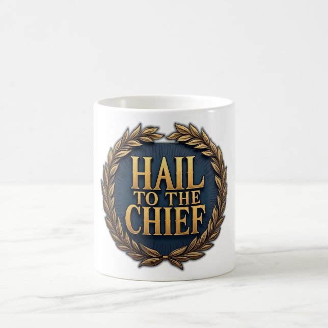 Taza De Café Hail to the Chief (Centro)