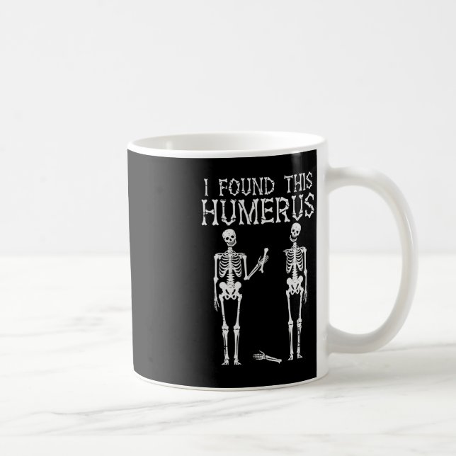 Taza De Café Halloween Skeleton Encontré Humerus Funny Costume  (Derecha)