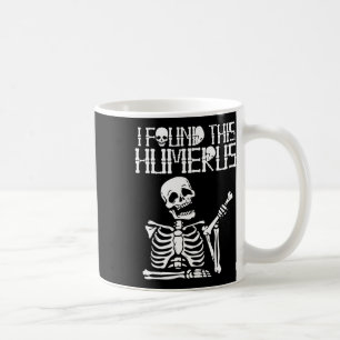 Taza De Café Halloween Skeleton Encontré Humerus Funny Costume 