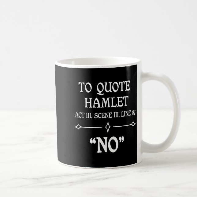 Taza De Café Hamlet Quote Sarcastic Funny Gift Actors Theatre  (Derecha)