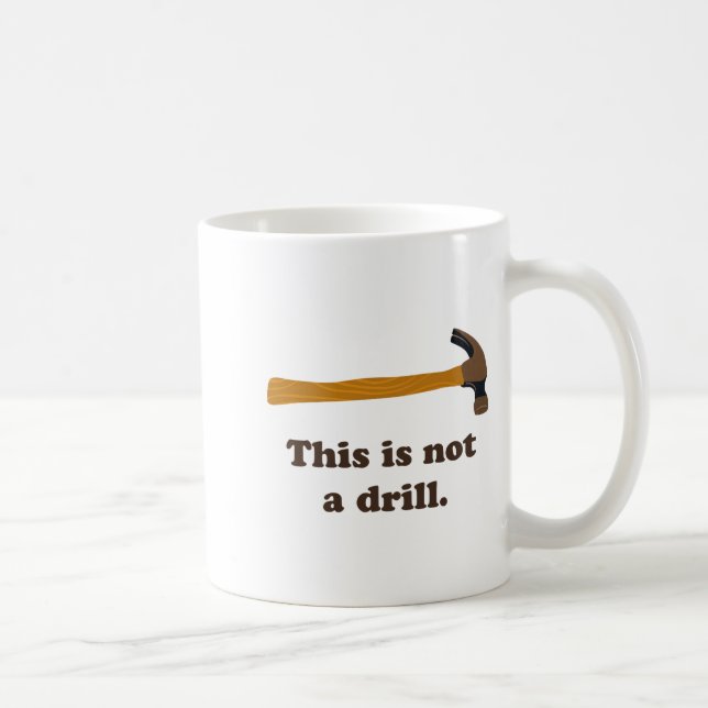 Taza De Café Hammer This Is Not A Drill  (Derecha)