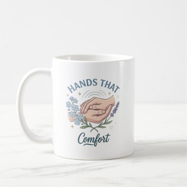 Taza De Café Hands That Comfort Nurse Quote (Izquierda)