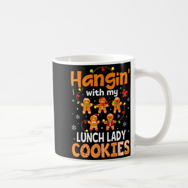 Taza De Café Hangin With My Lunch Lady Cookies Gingerbread Chri (Derecha)