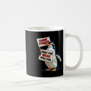 Taza De Café Hank Duro Solo Los Débiles Fallarán Divertido Meme
