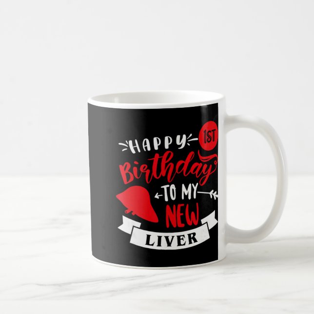 Taza De Café Happy 1st Birthday To My New Liver, Transplant Ann (Derecha)