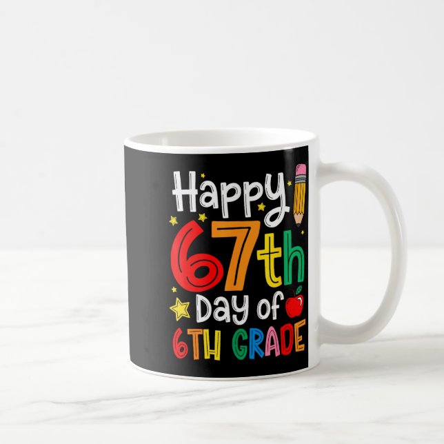 Taza De Café Happy 67th Day Of 6th Grade Teacher Student Six Se (Derecha)