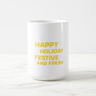 Taza De Café Happy Holiday, Festive and Fresh
