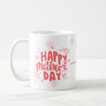 Taza de Café Happy Mother Day<br><div class="desc">Taza para Café Happy Mother Day diseño en color rosa, regala a mamá en su día, mother, cumpleaños, happy birthay</div>