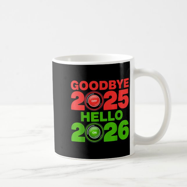 Taza De Café Happy New Year 2026 Goodbye 2025 Hello 2026  (Derecha)