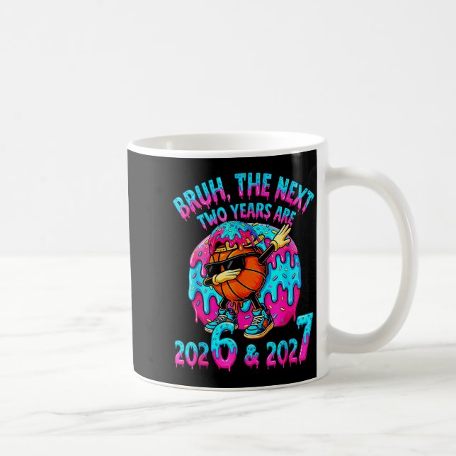 Taza De Café Happy New Year 67 Bruh The Next Two Years Are 2026 (Derecha)