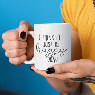 Taza De Café Happy Today Inspirational Quote Happiness Mindset