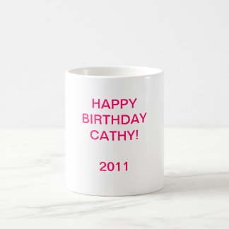 TAZA DE CAFÉ ¡HAPPYBIRTHDAY CATHY! 2011