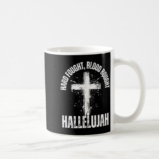 Taza De Café Hard Fought Blood Bought Hallelujah Cross Saved Ch (Derecha)