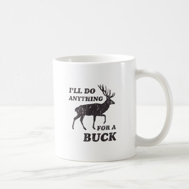 Taza De Café Haré cualquier cosa para una caza del dólar (Derecha)