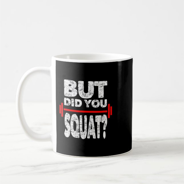 Taza De Café ¿Has Squat Gym Lover Fitness Workout Fundido? (Izquierda)