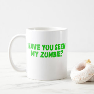 Taza De Café ¿Has visto a mi zombie