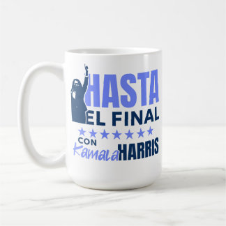 Taza De Café HASTA el Final con Kamala Harris