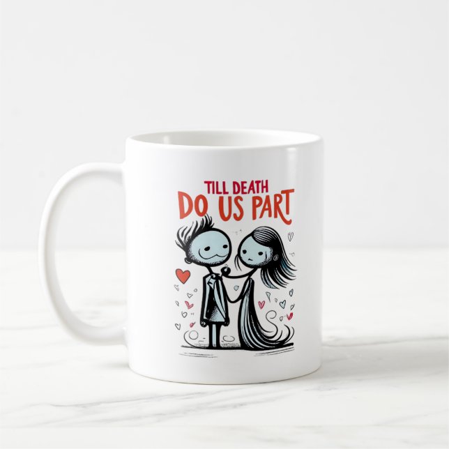 Taza De Café Hasta que la muerte nos haga parte - Clásico (Izquierda)