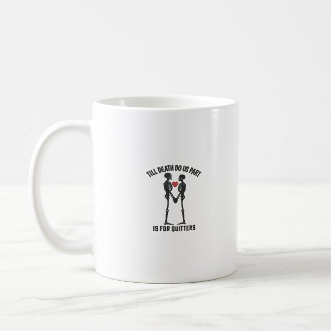 Taza De Café Hasta Que La Muerte Nos Haga Parte El Diseño De Sa (Izquierda)