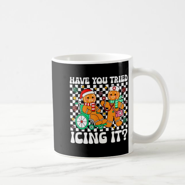 Taza De Café Have You Tried Icing It Gingerbread Nurse Christma (Derecha)