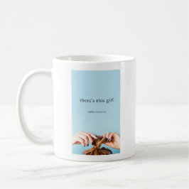 Taza De Café Hay Esta Chica