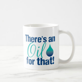 Taza De Café Hay un aceite para ese trullo azul