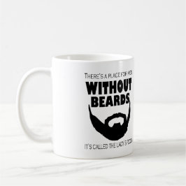 TAZA DE CAFÉ HAY UN LUGAR PARA LOS HOMBRES SIN LAS BARBAS LA