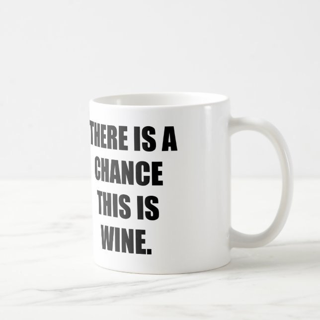 TAZA DE CAFÉ HAY UNA OCASIÓN QUE ÉSTE ES VINO (Derecha)