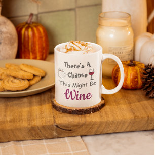 Taza De Café Hay una posibilidad de que esto pueda ser vino