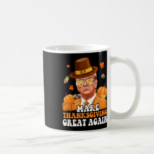 Taza De Café Haz el Día de Acción de Gracias Grande Otra Vez Ot