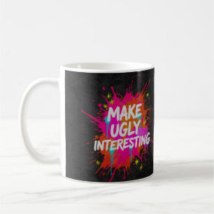 Taza De Café Haz lo Feo Interesante
