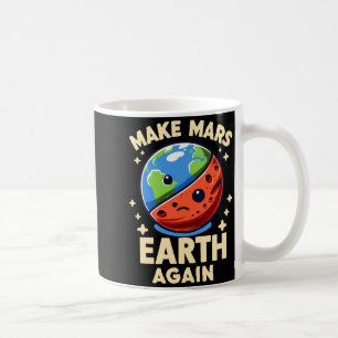 Taza De Café Haz Marte Tierra De Nuevo Planeta Camiseta Diverti
