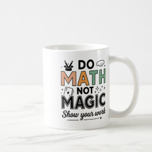 Taza De Café Haz Matemáticas No Magia Divertido Profesor De Mat