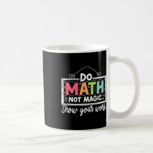 Taza De Café Haz Matemáticas No Magia Divertido Profesor De Mat