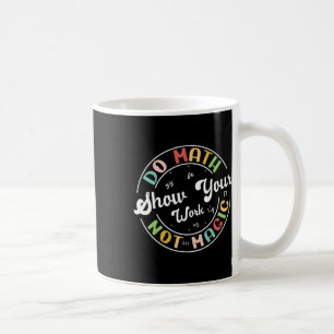 Taza De Café Haz Matemáticas No Magia Divertido Profesor De Mat